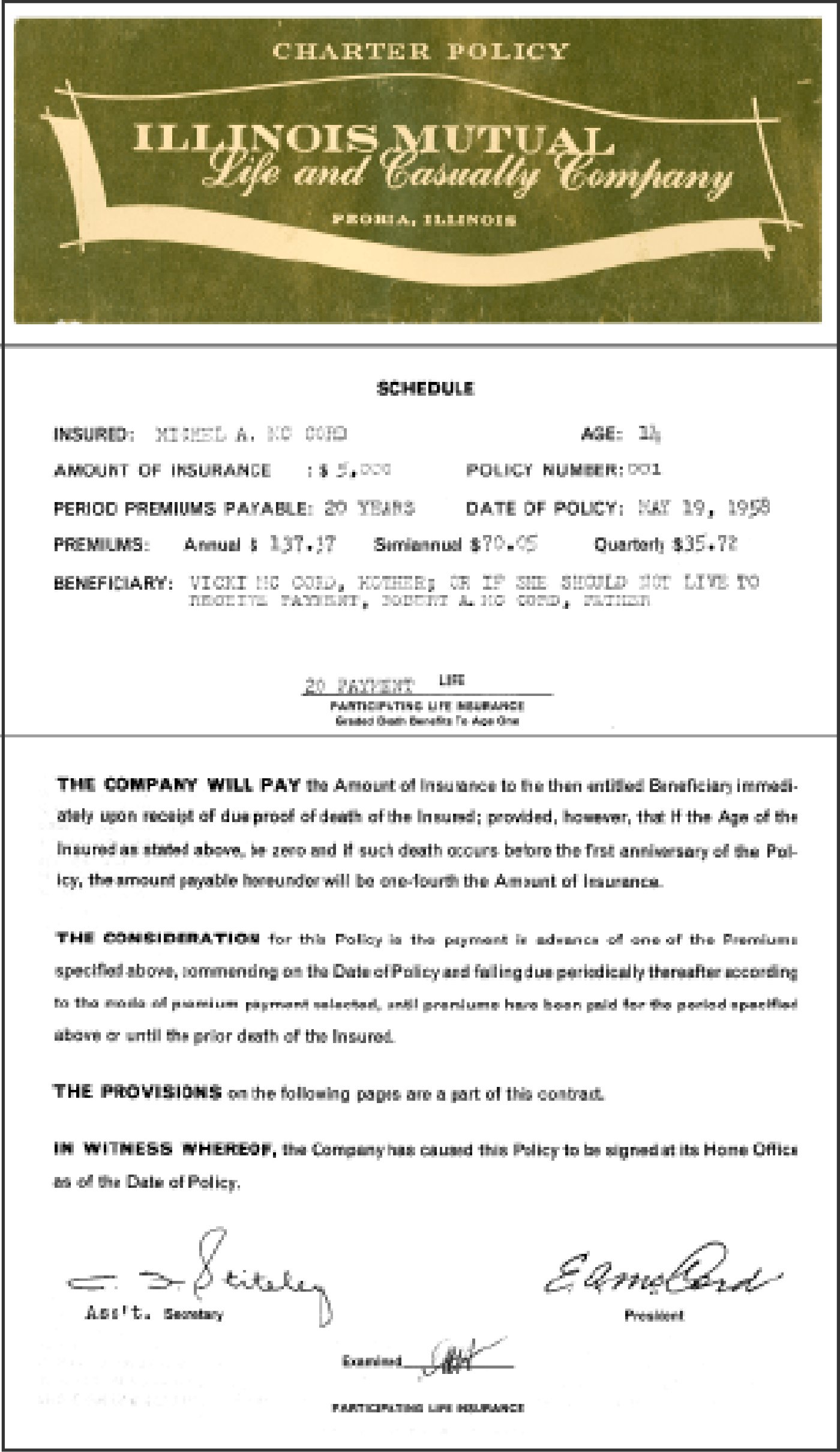  Illinois Mutual Life and Casualty’s first life insurance policy issued for Michel McCord, grandson  of Company President E.A. McCord.