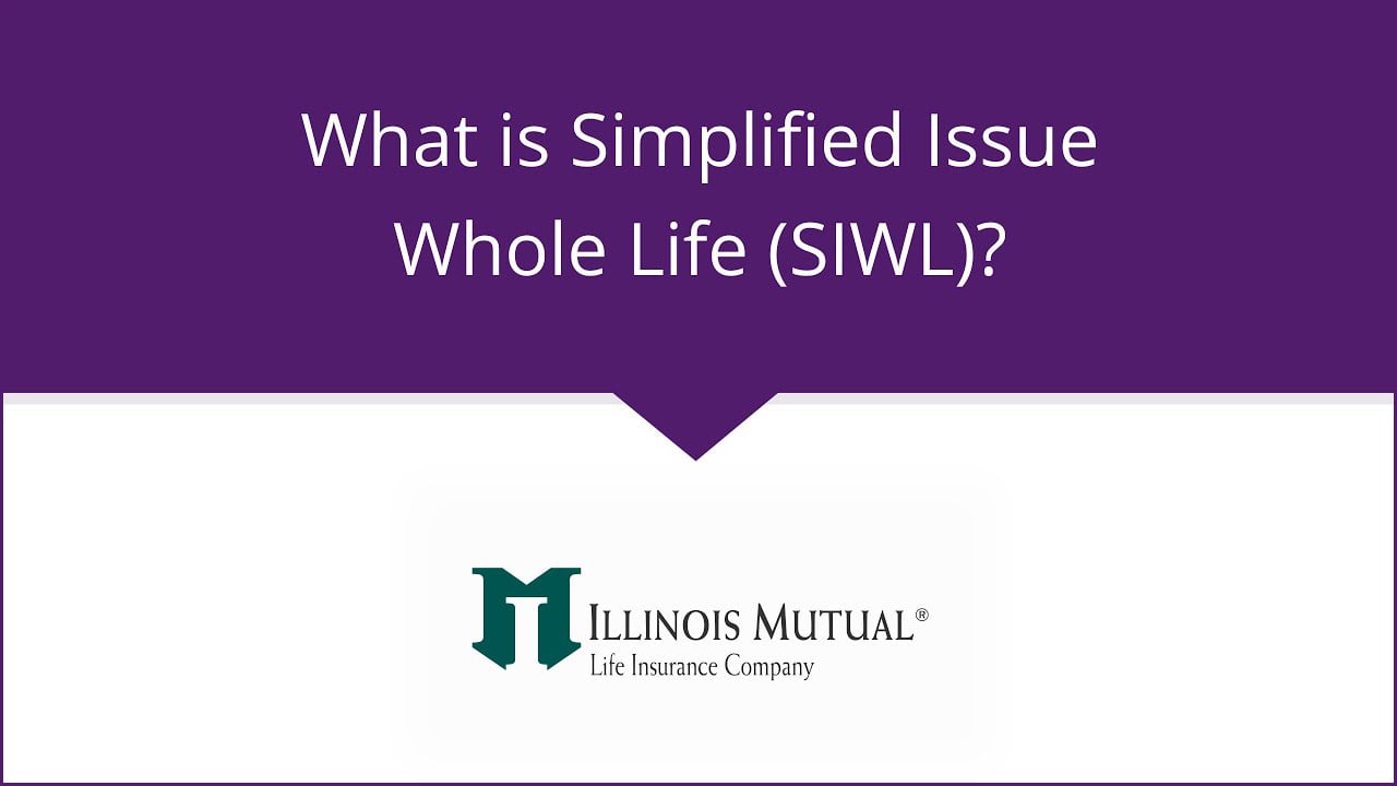 animation thumbnail image that says, "What is Simplified Issue Whole Life (SIWL)?" and shows the Illinois Mutual logo