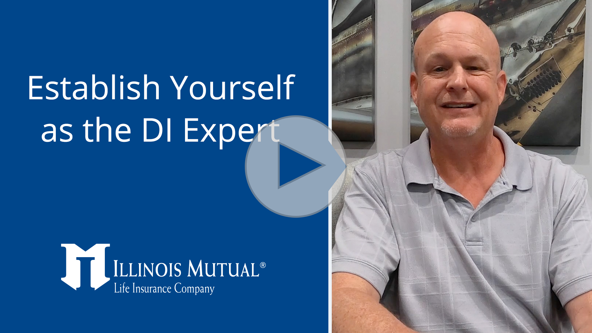 video thumbnail of Illinois Mutual agent, Doug and the title - Establish Yourself as the DI Expert